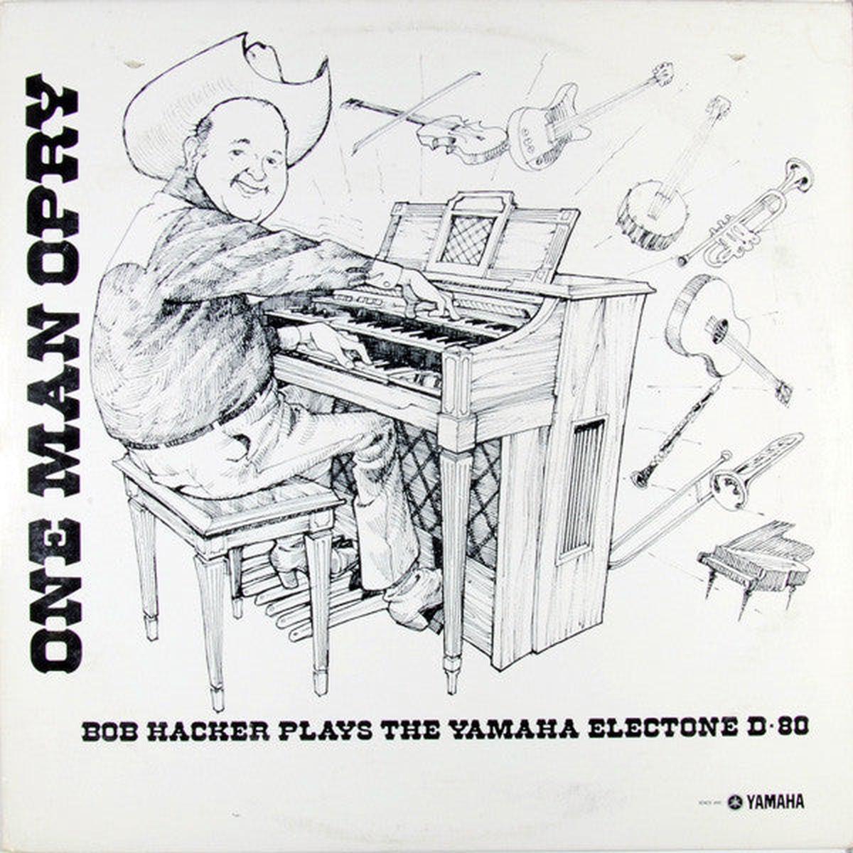 "One Man Opry" Bob Hacker Plays The Yamaha Electone D-80 (VINYL) | Near Mint (NM) Excellent (EX) - - FOLK / USED *NEAR MINT*