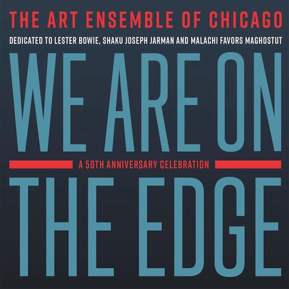 Art Ensemble Of Chicago- We Are On The Edge: A 50th Anniversary Celebration (CD)