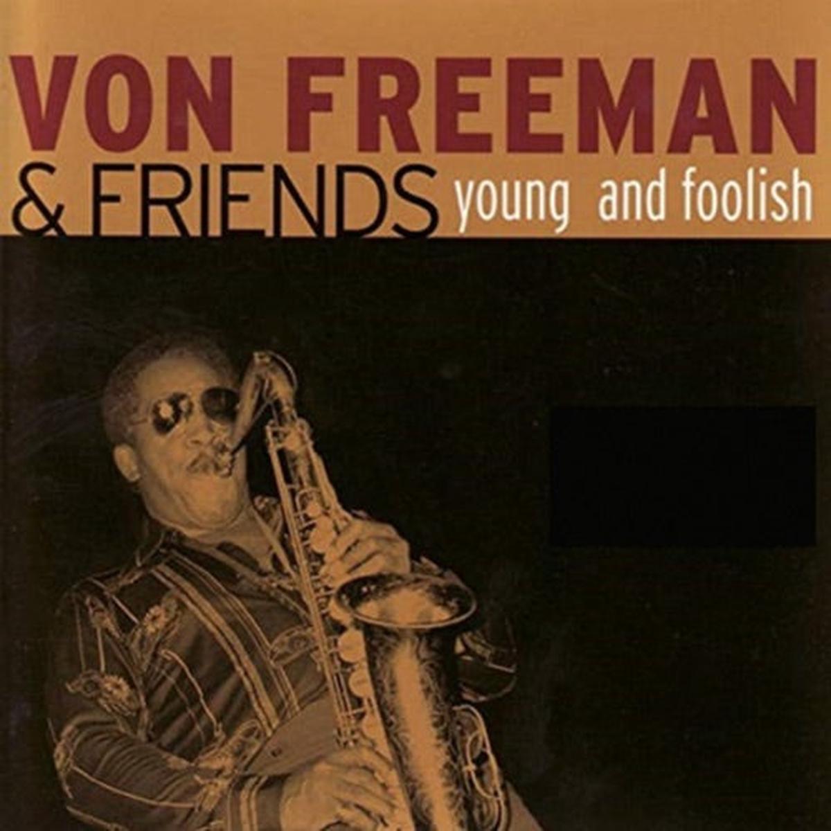 Von Freeman & Friends- Young and Foolish (CD)